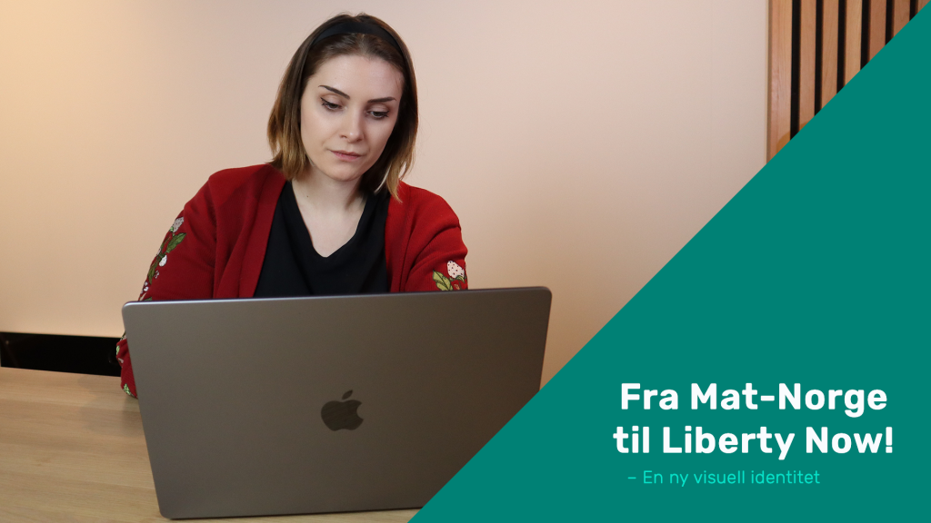 Kreativ leder i Liberty Now har jobbet med vår nye visuelle identitet.